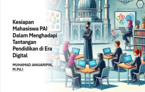 Kesiapan Mahasiswa PAI dalam Menghadapi Tantangan Pendidikan di Era Digital